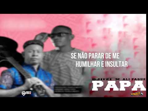 Djiizi ft Ali faque- papa ( letra). vídeo letra