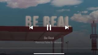 Rasmus Faber &amp; Metaxas - Be Real