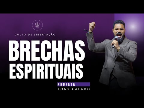 brechas Espirituais - Culto De Libertação | Tony Calado