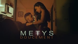 METYS - Doucement (CLIP OFFICIEL)