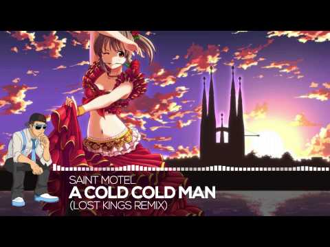 【Future House】Saint Motel - Cold Cold Man (Lost Kings Remix)