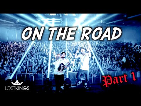 Lost Kings - On The Road Pt. 1
