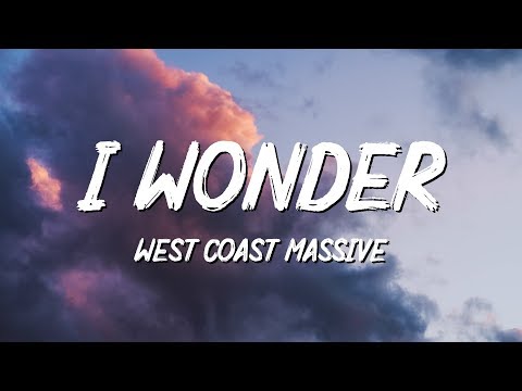 West Coast Massive - I Wonder (Lyrics) ft. Casey Cook