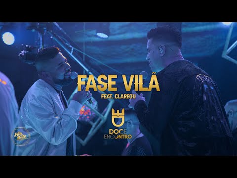 Doce Encontro - Fase Vilã Feat. Clareou (DVD Não Se Mete)