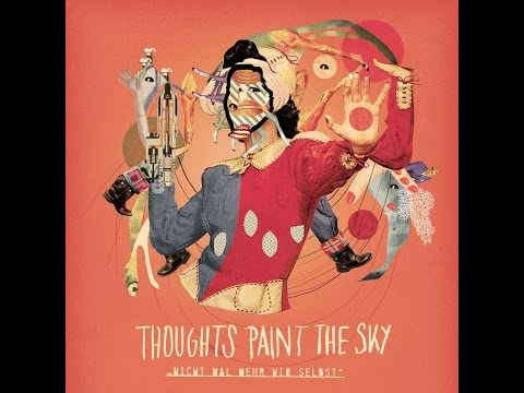 Thoughts Paint The Sky - Nicht Mal Mehr Wir Selbst (Midsummer Records) [Full Album]