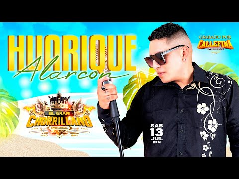 MIX MUCHACHA TRAICIONERA - EL GRAN CHORRILLANO INTERNACIONAL - HUARQUE DE ALARCON - CALLEFINA