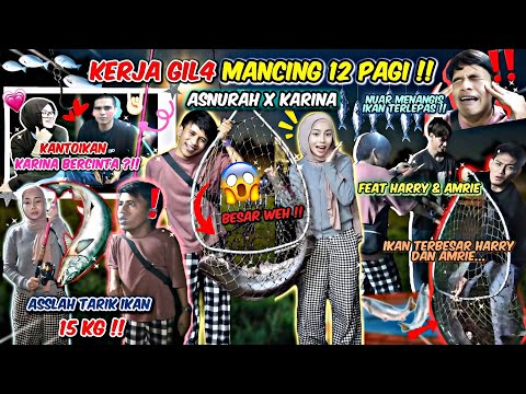 ASNURAH X KARINA !! MANCING IKAN SEBESAR ASSLAH ?!! KANTOIKAN KARINA BERCINTA ?!!