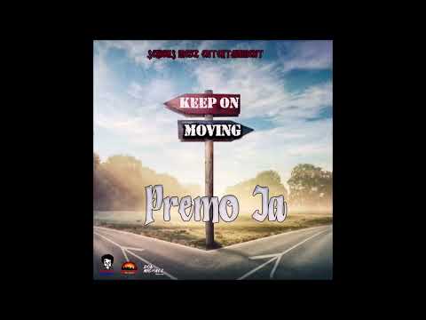 Premo Ja - Keep On Moving ( Official Audio )