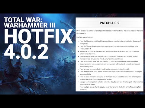 NEWS - PATCH 4.0.2 - Second Hotfix In 7 Days - Shadows of Change - Total War Warhammer 3