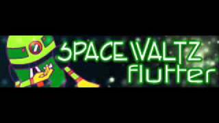 SPACE WALTZ 「flutter」