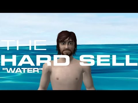 The Hard Sell, Episode Seventy-One: Water