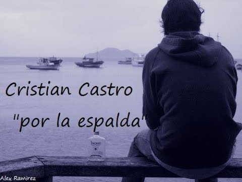 Cristian Castro   *   por la espalda