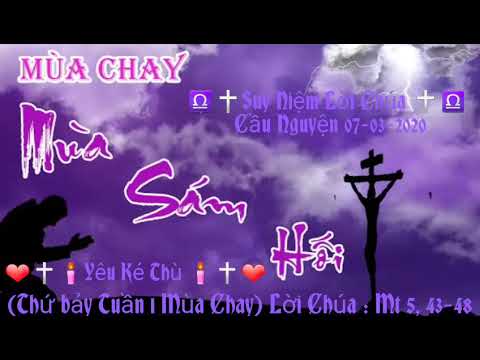 Suy Niệm Lời Chúa Và Cầu Nguyện 07/03/2020
