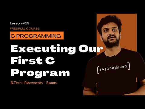 Esecuzione del nostro primo programma C || Lezione 19 || Programmazione C ||