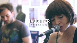 Daughter - &quot;Human&quot; (Live at Luna Music)