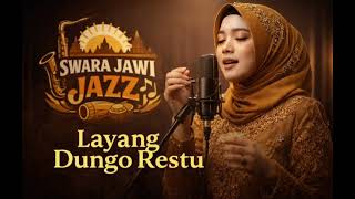 Download lagu Layang Dungo Restu – Cover Lagu Jawa Paling Menyentuh Hati 2026 | Cover by Swara Jawi Jazz  mp3