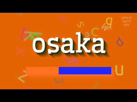 HOW TO SAY OSAKA? #osaka