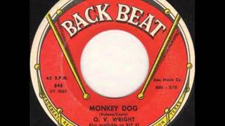 Monkey Dog.... O.V. Wright