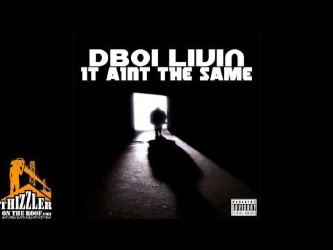 DBoi Livin - It Ain't The Same [THIZZLER.com]