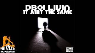 DBoi Livin - It Ain't The Same [THIZZLER.com]