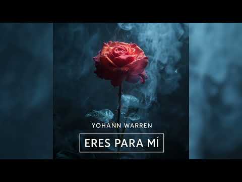 Yohann Warren - Eres Para Mí