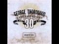 George Thorogood And The Destroyers Who Do You ...