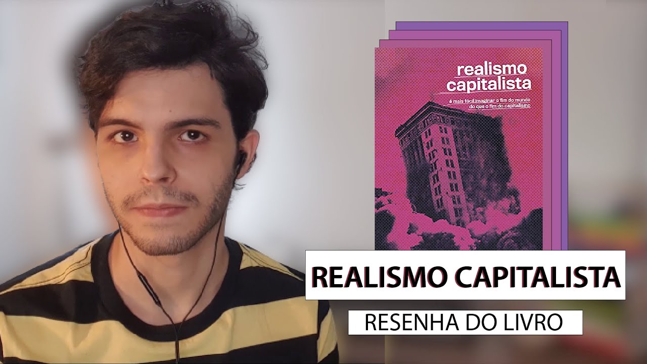REALISMO CAPITALISTA: EXISTE ALGUMA ALTERNATIVA PARA O MUNDO? | Resenha do Livro
