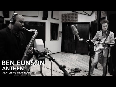 Anthem (Feat. Troy Roberts) | Ben Eunson