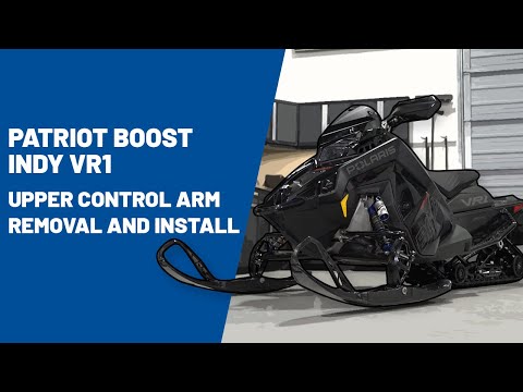 2023+ Patriot Boost Indy VR1 Upper Control Arm Removal and Installation | Polaris Snowmobiles