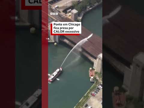 Ponte em Chicago fica presa por calor excessivo