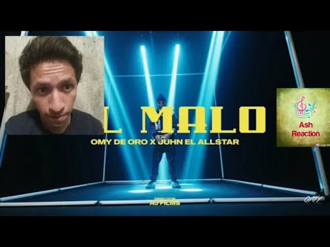 [Reacción] Omy De Oro x Juhn- El Malo [ Video ] -AshReaction