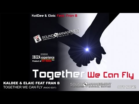 KalDee & Elaic Feat. Fran B - Together We Can Fly (HIT MANIA SPECIAL EDITION-EURODANCE SUMMER-2015)