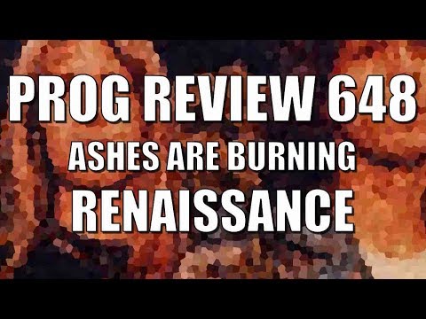 Prog Review 648 - Ashes Are Burning - Renaissance