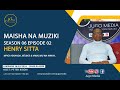 MAISHA NA MUZIKI - S06 EP02 Na. Henry Sitta | Mpiga Kinanda, Mtunzi na Mwalimu wa Kwaya.