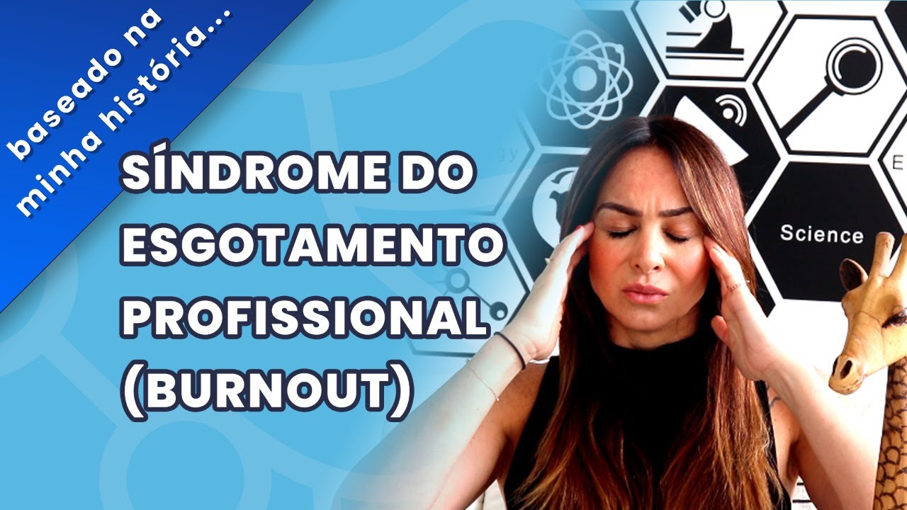 Síndrome do esgotamento profissional: viralizando | 9 minutos