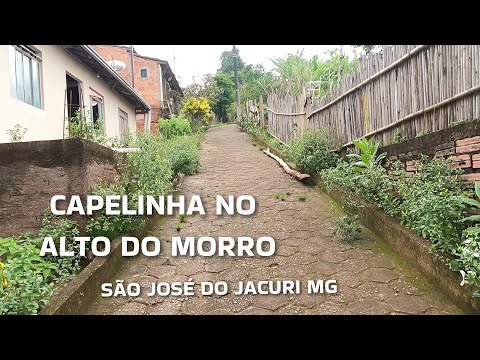 CAPELINHA | NO ALTO DA SERRA , MUNICÍPIO DE SÃO JOSÉ DO JACURI MG 