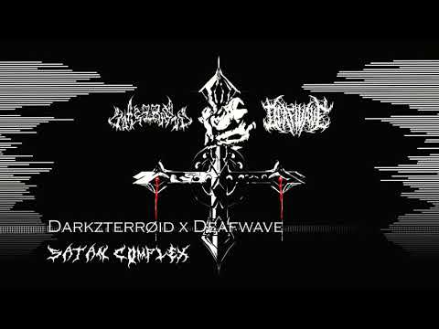 [Tearout] Darkzterrøid x Deafwave - Satan Complex [FREEBIE]