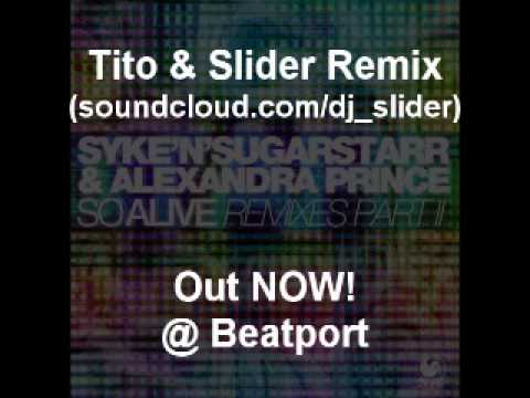Syke n Sugarstarr & Alexandra Prince - So Alive (Tito & Slider Remix) [We Play]
