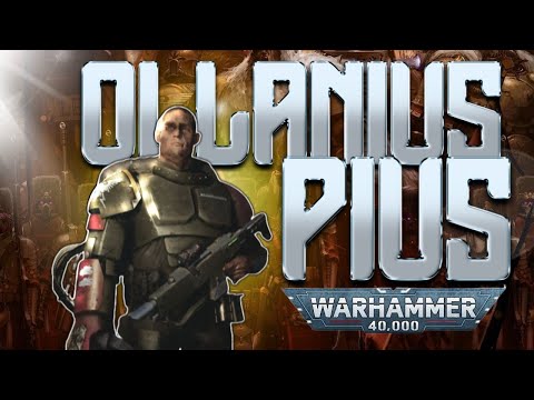 Ollanius Pius | Perpetual Hero | Imperial Saint and Legend | Warhammer 40k Lore