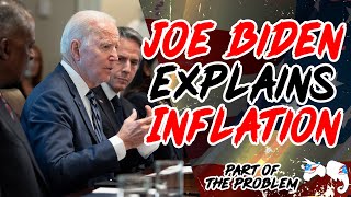 Joe Biden Explains Inflation