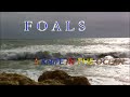 FOALS - A Knife In The Ocean (lyrics)