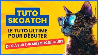 Tuto Skoatch - Le Guide Complet pour Débuter