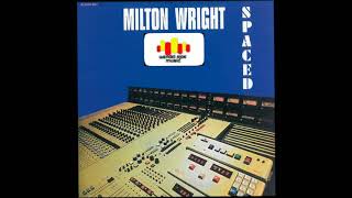 Milton Wright - Leave Me Alone