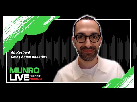 Serve Robotics Founder & CEO Ali Kashani on Automating Food Delivery | Munro Live Podcast