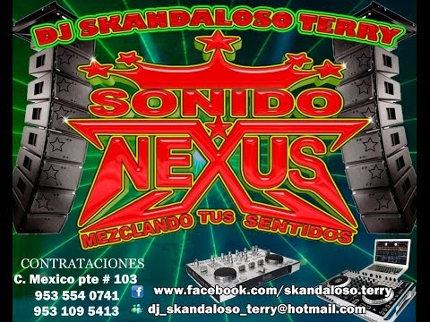 SONIDO NEXUS DJ SKANDALOSO TERRY