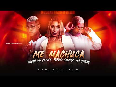 MC TUBAH, KEVIN DO RECIFE E TIFANY BANDIM - ME MACHUCA - ÁUDIO OFICIAL
