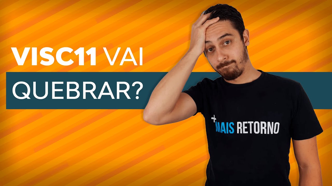 O FUNDO IMOBILIÁRIO VISC11 vai quebrar nessa crise?