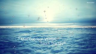 Matt Cab feat. VERBAL - Touch The Sky (2012)