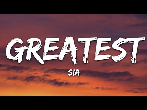 Sia - The Greatest (Lyrics)