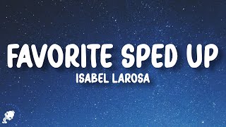 Isabel LaRosa - favorite sped up (Lyrics)